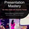 Sales Presentation Mastery: Win More Deals with Impactful Pitches