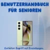 Samsung Galaxy S25 Ultra Benutzerhandbuch für Senioren