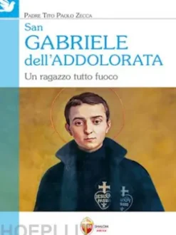 San Gabriele dell’Addolorata. Un ragazzo tutto fuoco