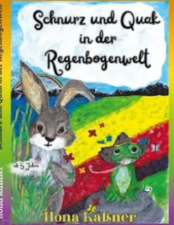 Schnurz und Quak in der Regenbogenwelt