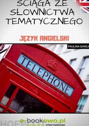 Sciaga ze slownictwa tematycznego - jezyk angielski