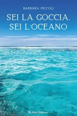 Sei la goccia, sei l'oceano