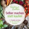 Selber machen statt kaufen – Garten und Balkon