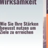 Selbstwirksamkeit – Wie Sie Ihre Stärken bewusst nutzen, um Ziele zu erreichen
