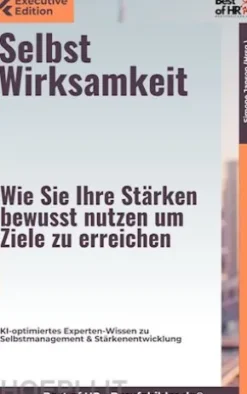 Selbstwirksamkeit – Wie Sie Ihre Stärken bewusst nutzen, um Ziele zu erreichen