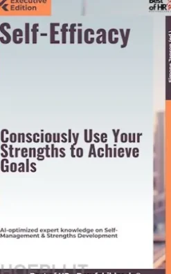 Self-Efficacy – Consciously Use Your Strengths to Achieve Goals