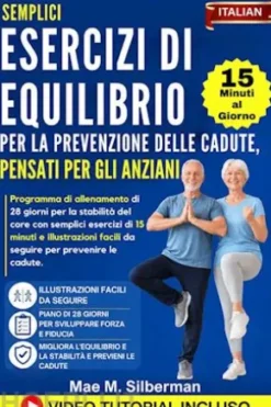 Semplici Esercizi di Equilibrio per la Prevenzione delle cadute, Pensati per gli Anziani.