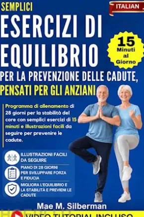 Semplici Esercizi di Equilibrio per la Prevenzione delle cadute, Pensati per gli Anziani.