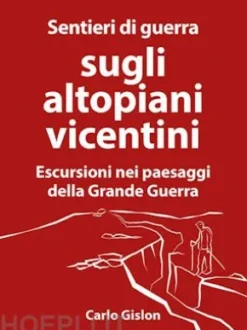 Sentieri di guerra sugli altopiani vicentini