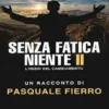 Senza fatica niente II