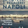 Se potessi, ti regalerei Napoli