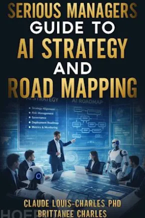 Serious Managers Guide to AI Strategy and Road Mapping