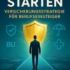 Sicher starten Versicherungsstrategie für Berufseinsteiger
