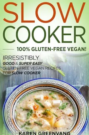 Slow Cooker: 100% Gluten-Free Vegan