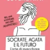 Socrate, Agata e il futuro