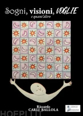 Sogni, visioni, voglie e quant'altro