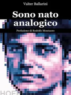 Sono nato analogico
