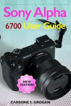 Sony Alpha 6700 User Guide