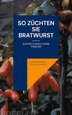 So züchten Sie Bratwurst