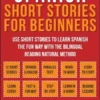 Spanish Short Stories For Beginners (Vol 1)