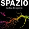 Spazio. La sfida del presente