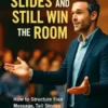 Speak Without Slides and Still Win the Room