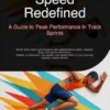 Speed Redefined: A Guide to Peak Performance in Track Sprints