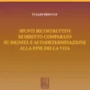 Spunti ricostruttivi di diritto comparato su dignità e autodeterminazione alla fine della vita - e-Book