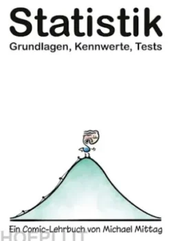 Statistik: Grundlagen, Kennwerte, Tests.