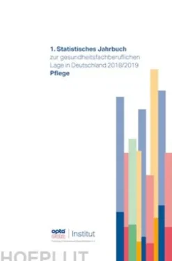 1. Statistisches Jahrbuch zur gesundheitsfachberuflichen Lage in Deutschland 2018/2019