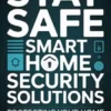 Stay Safe Smart Home Security Solutions