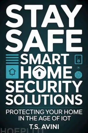 Stay Safe Smart Home Security Solutions