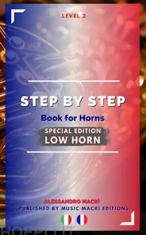STEP by STEP Book for Horns SPECIAL EDITION Low Horn Level 2 Italian/French