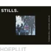 Stills