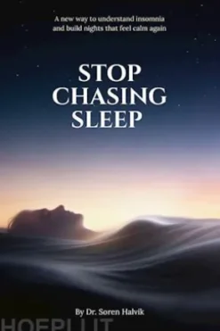 Stop Chasing Sleep