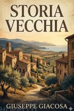 Storia vecchia: Commedia in due atti