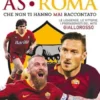Storie e curiosità sulla grande AS Roma che non ti hanno mai raccontato