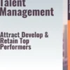 Strategic Talent Management – Attract, Develop, & Retain Top Performers