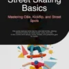 Street Skating Basics: Mastering Ollie, Kickflip, and Street Spots