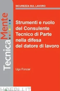Strumenti e ruolo del Consulente Tecnico di Parte nella difesa del datore di lavoro