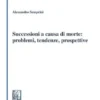Successioni a causa di morte: problemi, tendenze, prospettive