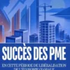 Succès des PME en cette période de libéralisation de l’économie globale