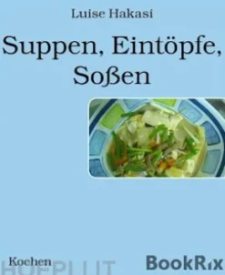 Suppen, Eintöpfe, Soßen
