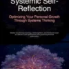 Systemic Self-Reflection: Optimizing Your Personal Growth Through Systems Thinking