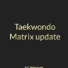 Taekwondo Matrix update