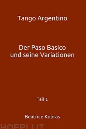 Tango Argentino - Der Paso Basico und seine Variationen
