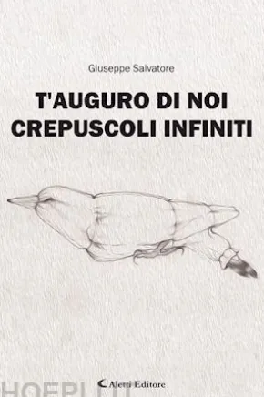 T'auguro di noi crepuscoli infiniti