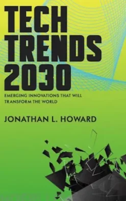 Tech Trends 2030 - Emerging Innovations that Will Transform the World