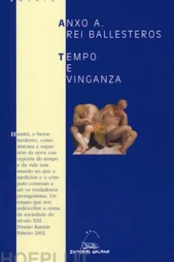 Tempo e vinganza (II Premio Ramón Piñeiro 2002)