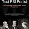 Test PSI Pratici: Valutazione e Sviluppo delle Abilità Paranormali